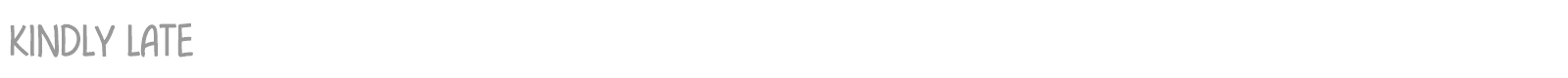 Kindly Late font preview
